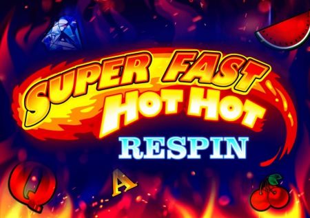 Super Fast Hot Hot RESPIN